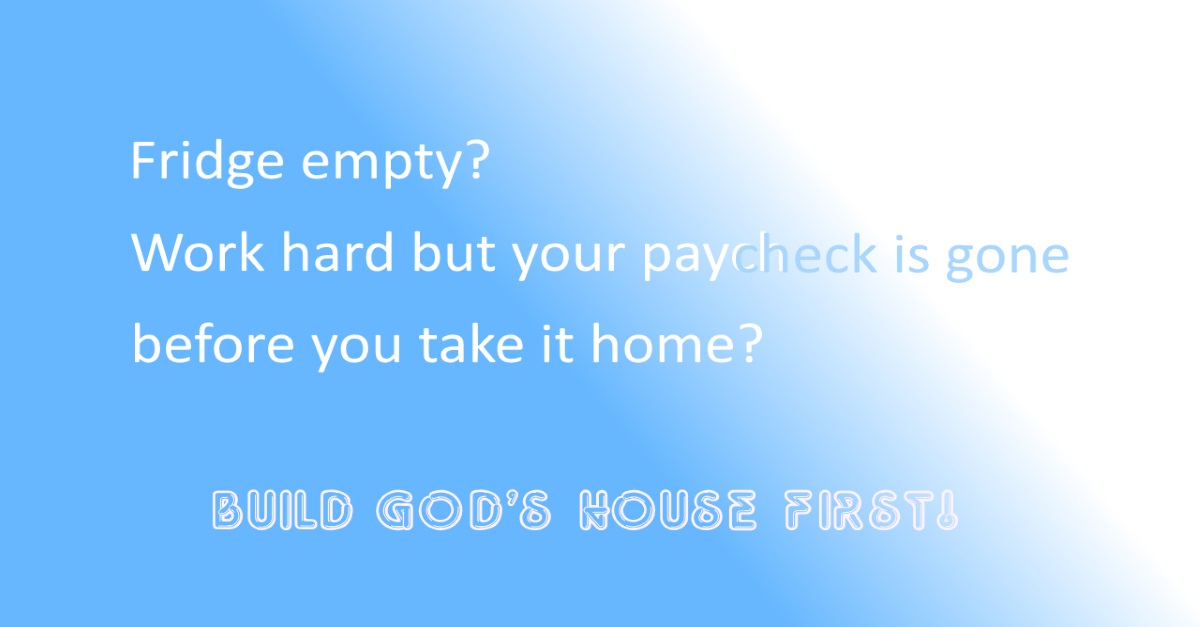 Build GOD'S House First!