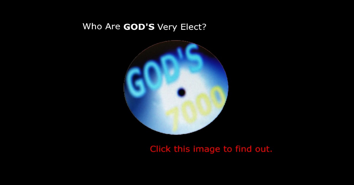 Who Are GOD'S Very Elect?