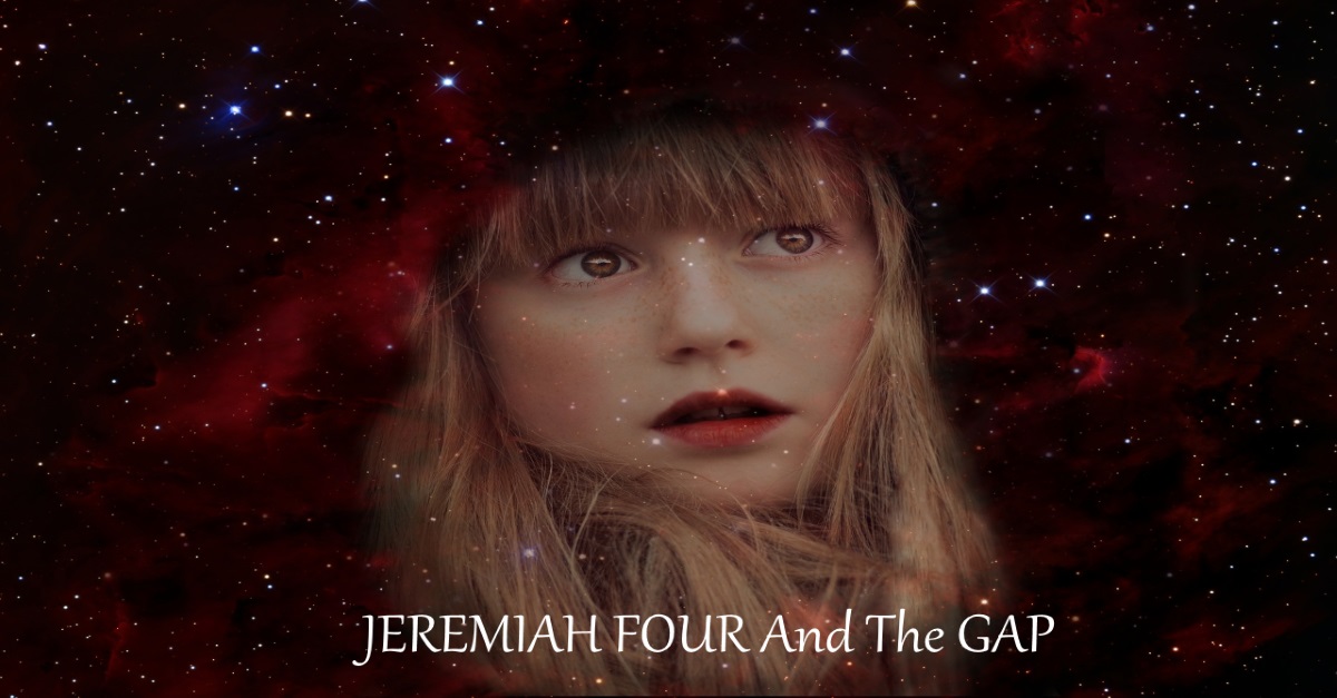 JEREMIAH FOUR And The GAP