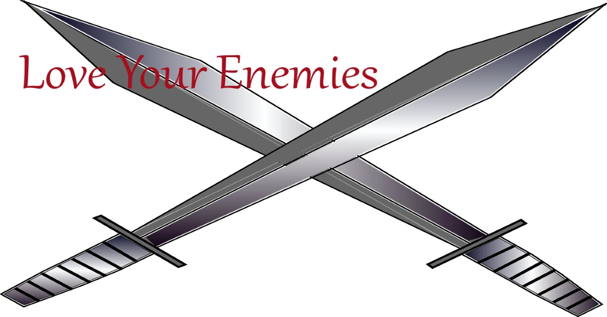 Love Your Enemies